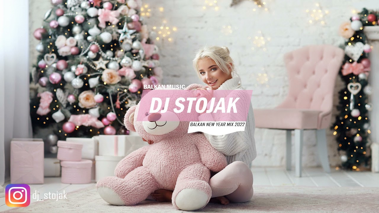 1641597560 BALKAN NEW YEAR MIX 2022 NOVOGODISNJI MIX 2022 DJ STOJAK