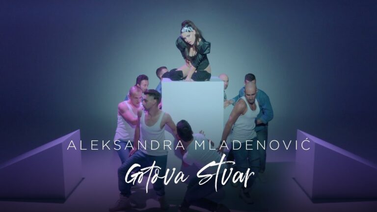 ALEKSANDRA MLADENOVIC GOTOVA STVAR OFFICIAL VIDEO