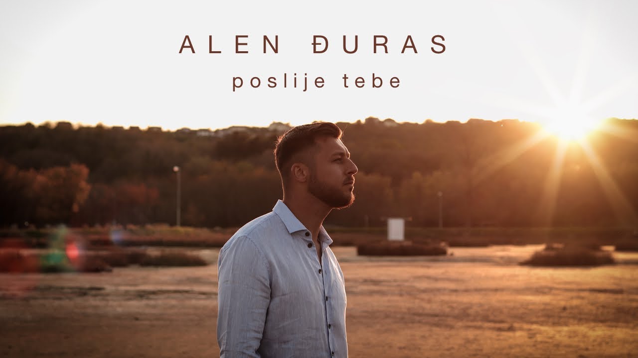 ALEN DJURAS POSLIJE TEBE OFFICIAL VIDEO