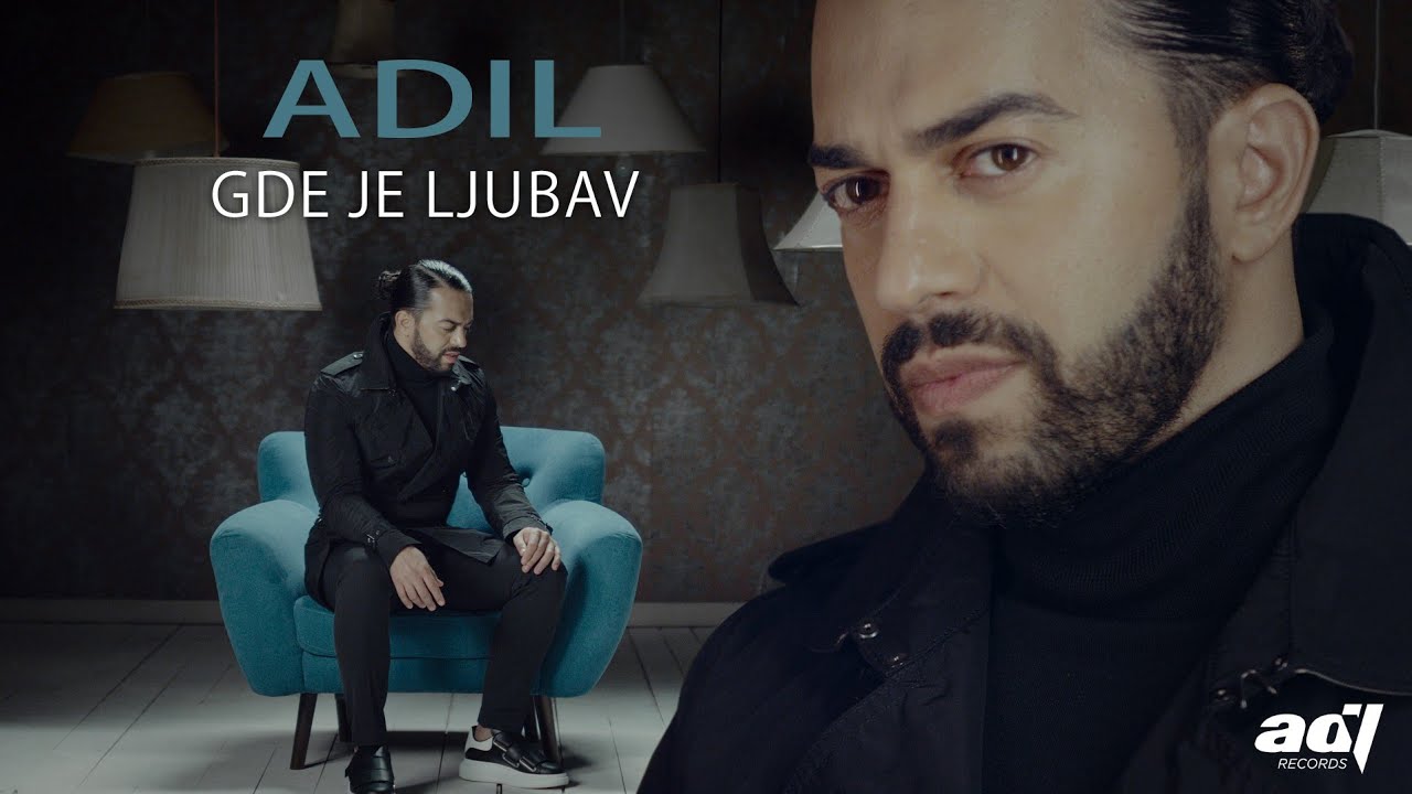 Adil Gde je ljubav Official Video 2019 NOVO