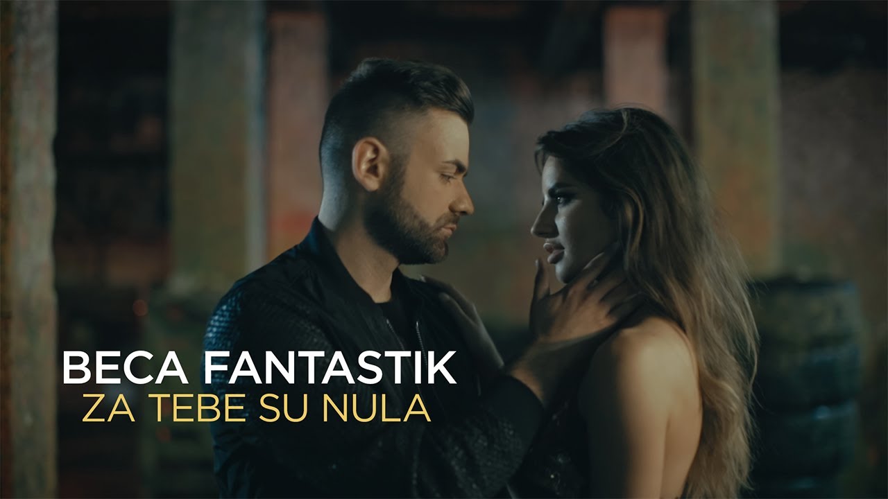 BECA FANTASTIK ZA TEBE SU NULA OFFICIAL VIDEO 2019