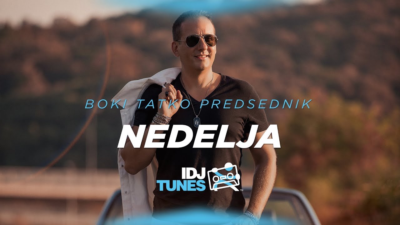 BOKI TATKO PREDSEDNIK NEDELJA OFFICIAL VIDEO