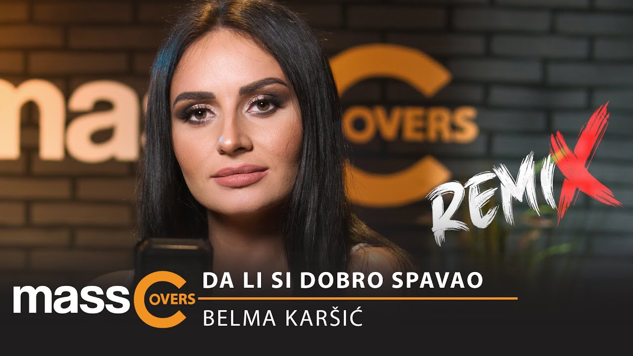 Belma Karsic Da li si dobro spavao REMIX