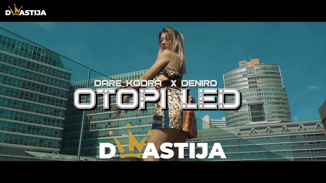 DARE KODRA X DENIRO OTOPI LED OFFICIAL VIDEO