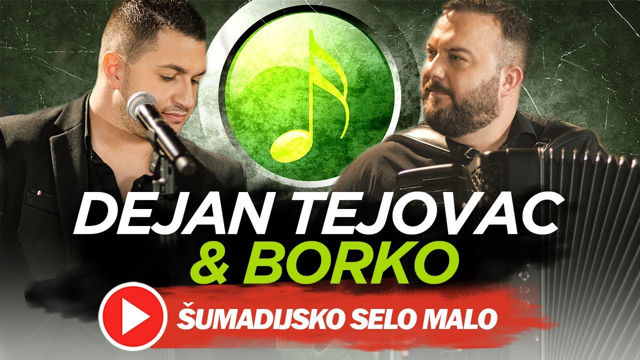 DEJAN TEJOVAC amp BORKO SUMADIJSKO SELO MALO DA SE