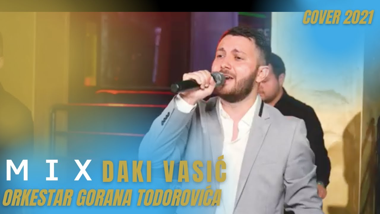 Daki Vasic X orkestar Gorana Todorovica MIX 2021 LIVE