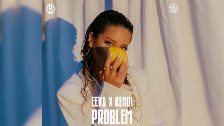 Eeva feat Kendi PROBLEM Official Music Video