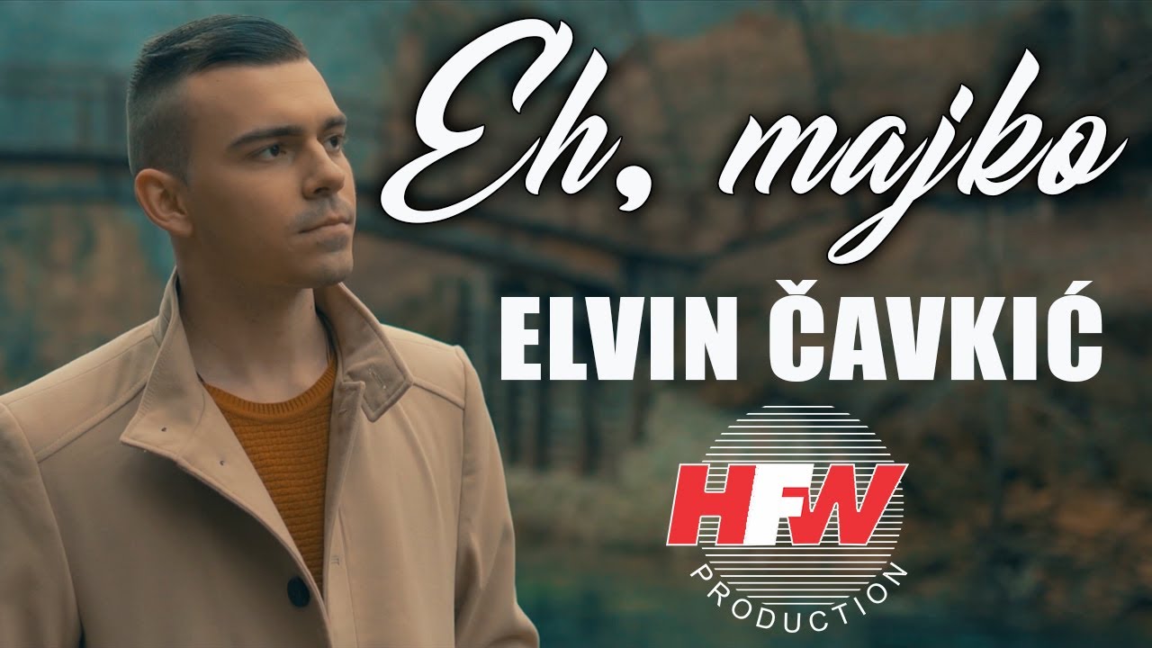 Elvin Cavkic Eh majko Official Video 2021