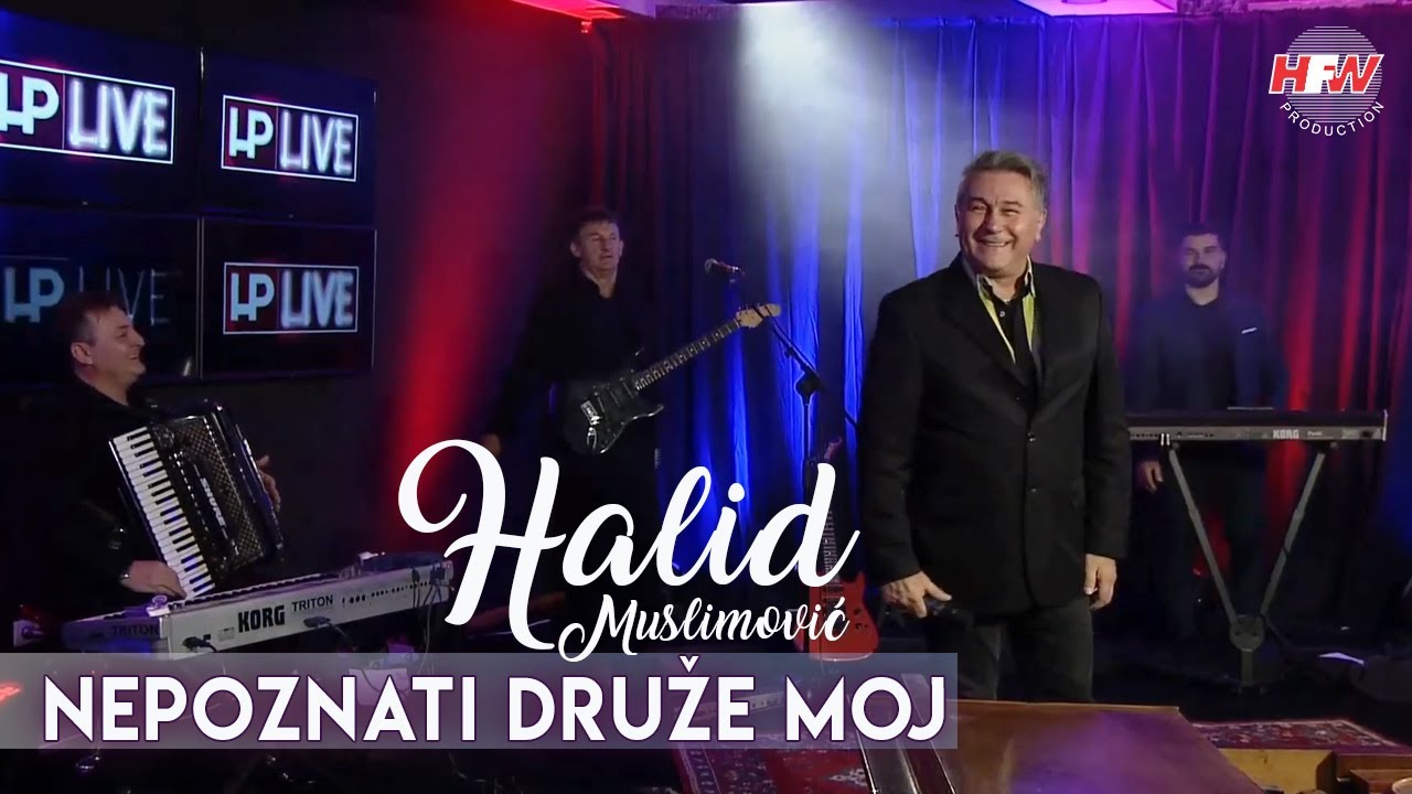 Halid Muslimovic Nepoznati druze moj LIVE HP