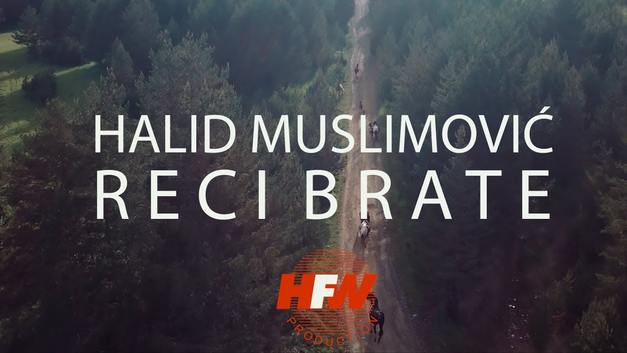 Halid Muslimovic Reci brate Official Video 2020