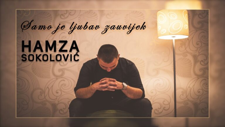 Hamza Sokolovic Samo je ljubav zauvijek Official video