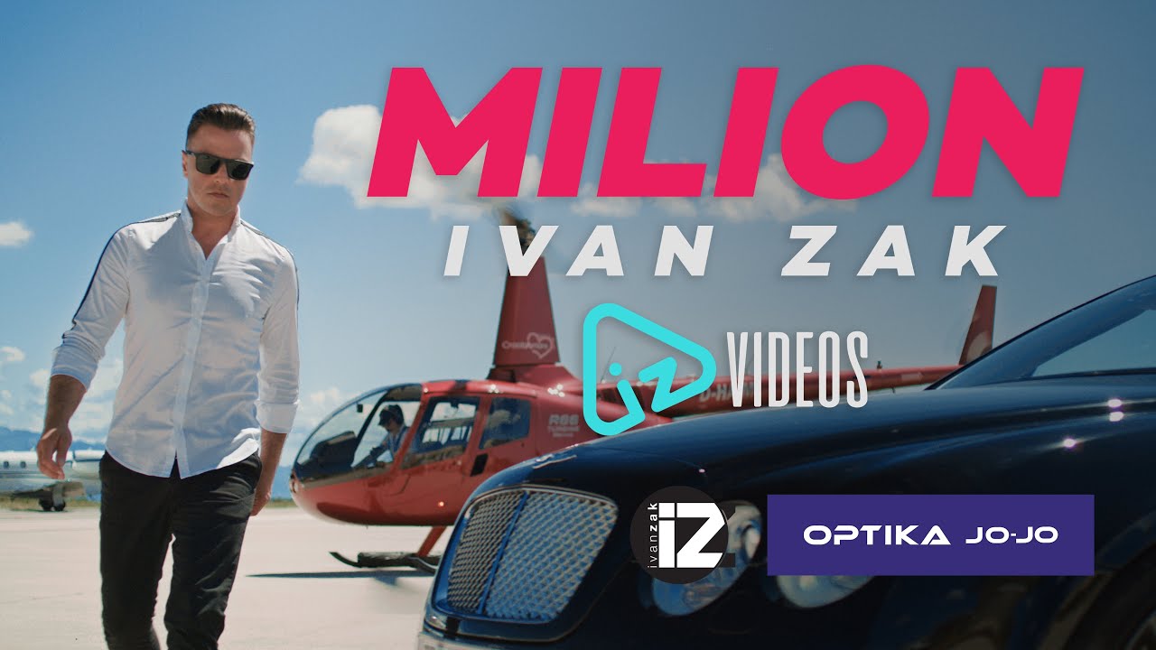 Ivan Zak Milion OFFICIAL VIDEO