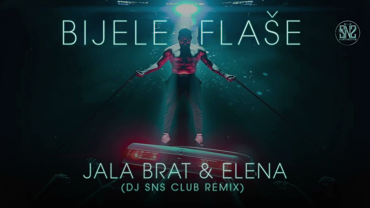 Jala Brat amp Elena Bijele Flase SNS Club Remix