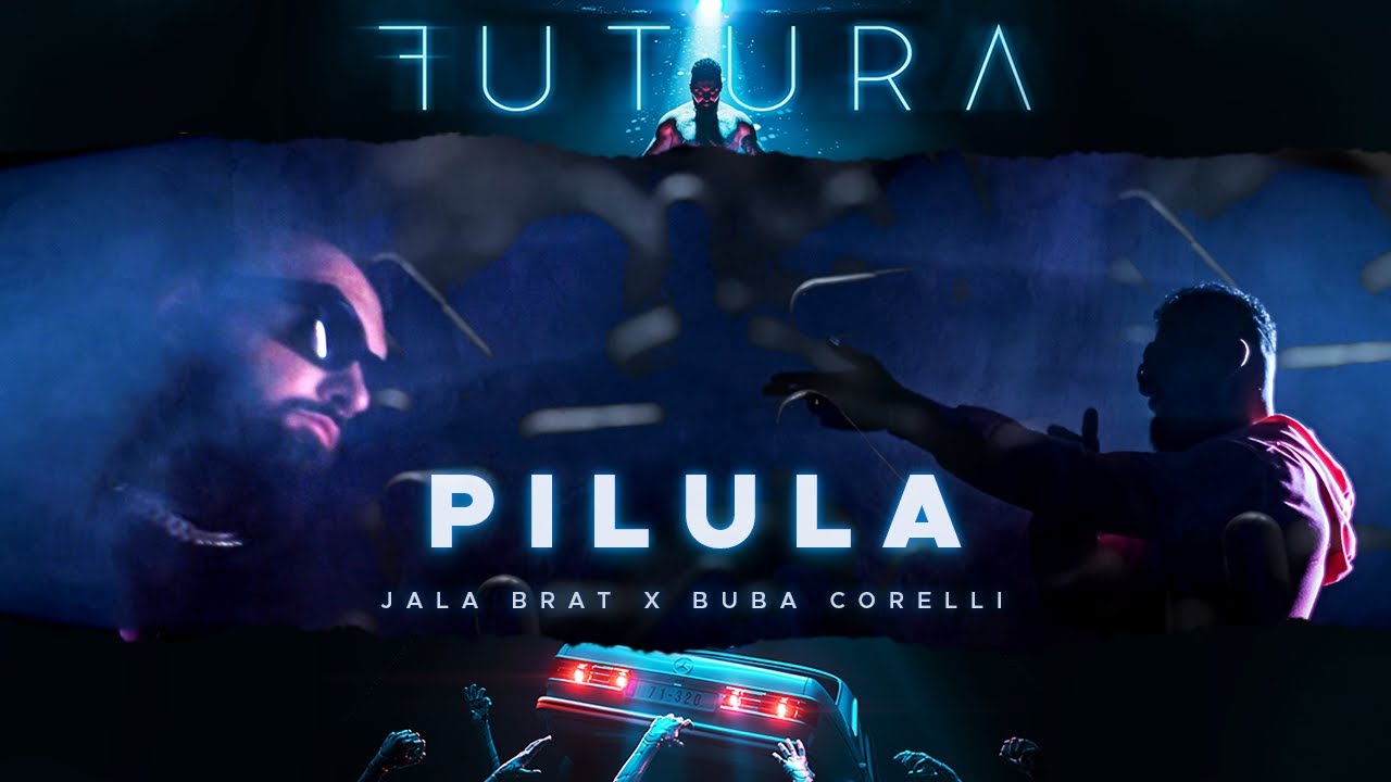 Jala Brat ft Buba Corelli Pilula