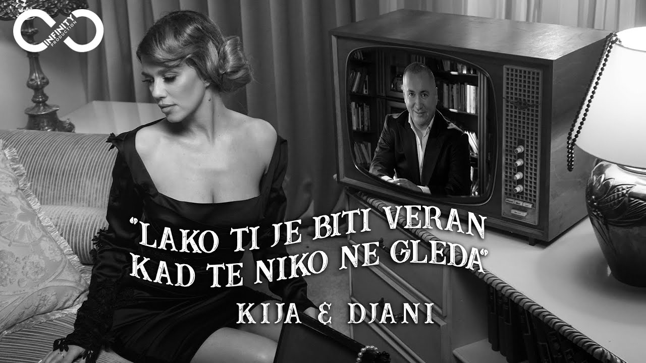 KIJA amp DJANI LAKO TI JE BITI VERAN KAD