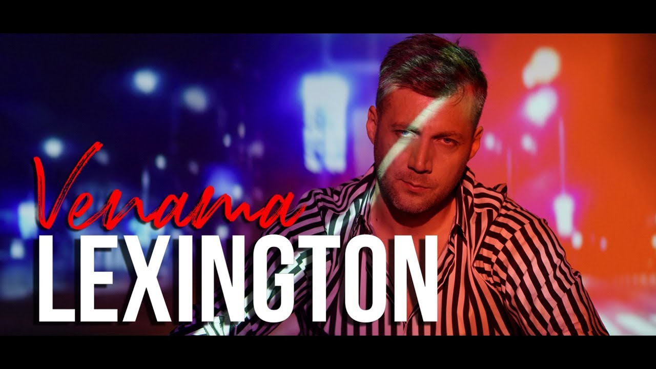 Lexington Venama Official VIdeo 2019 4K