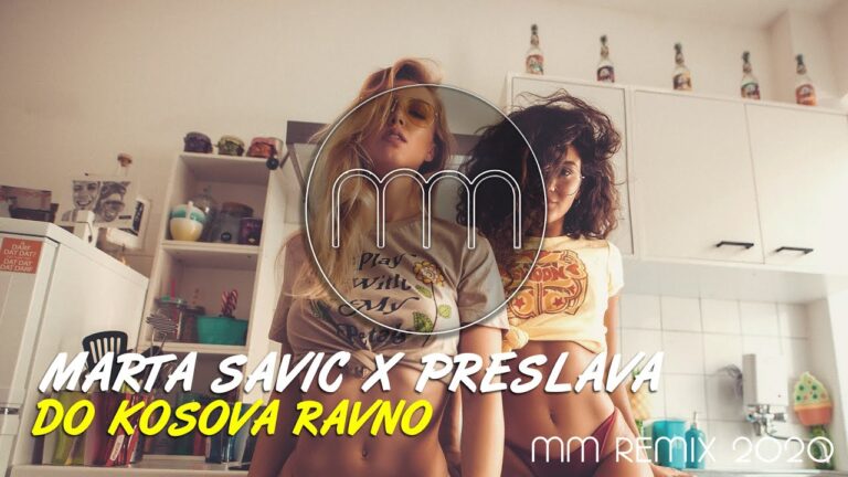 MARTA SAVIC X PRESLAVA DO KOSOVA RAVNO MM REMIX