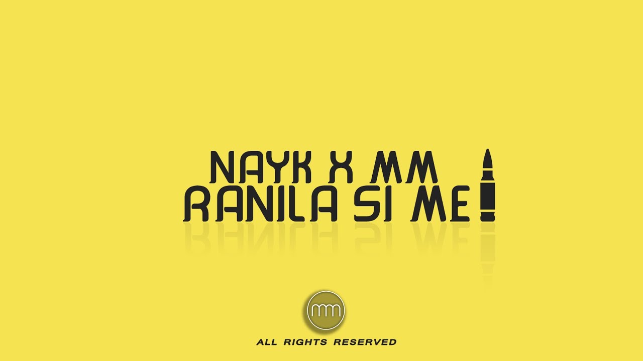 NAYK X MM RANILA SI ME Official Video 2020