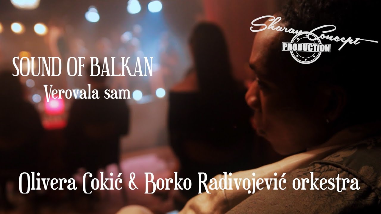 OLIVERA COKIC amp BORKO RADIVOJEVIC ORKESTRA sound of BalkanVEROVALA SAM