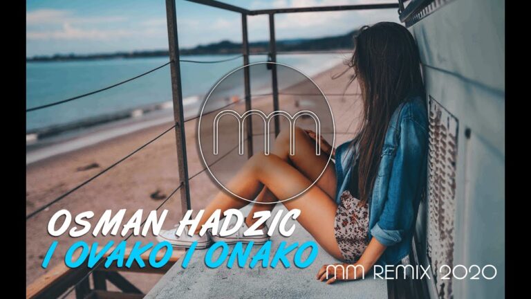 OSMAN HADZIC I OVAKO I ONAKO MM REMIX 2020