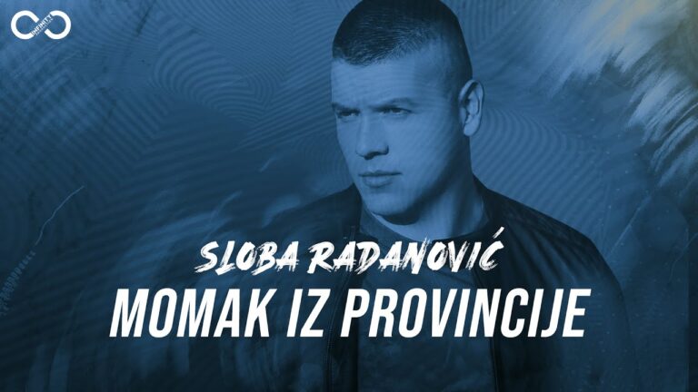 SLOBA RADANOVIC MOMAK IZ PROVINCIJE OFFICIAL VIDEO 4K