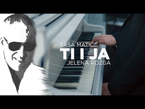 Sasa Matic feat Jelena Rozga Ti i ja