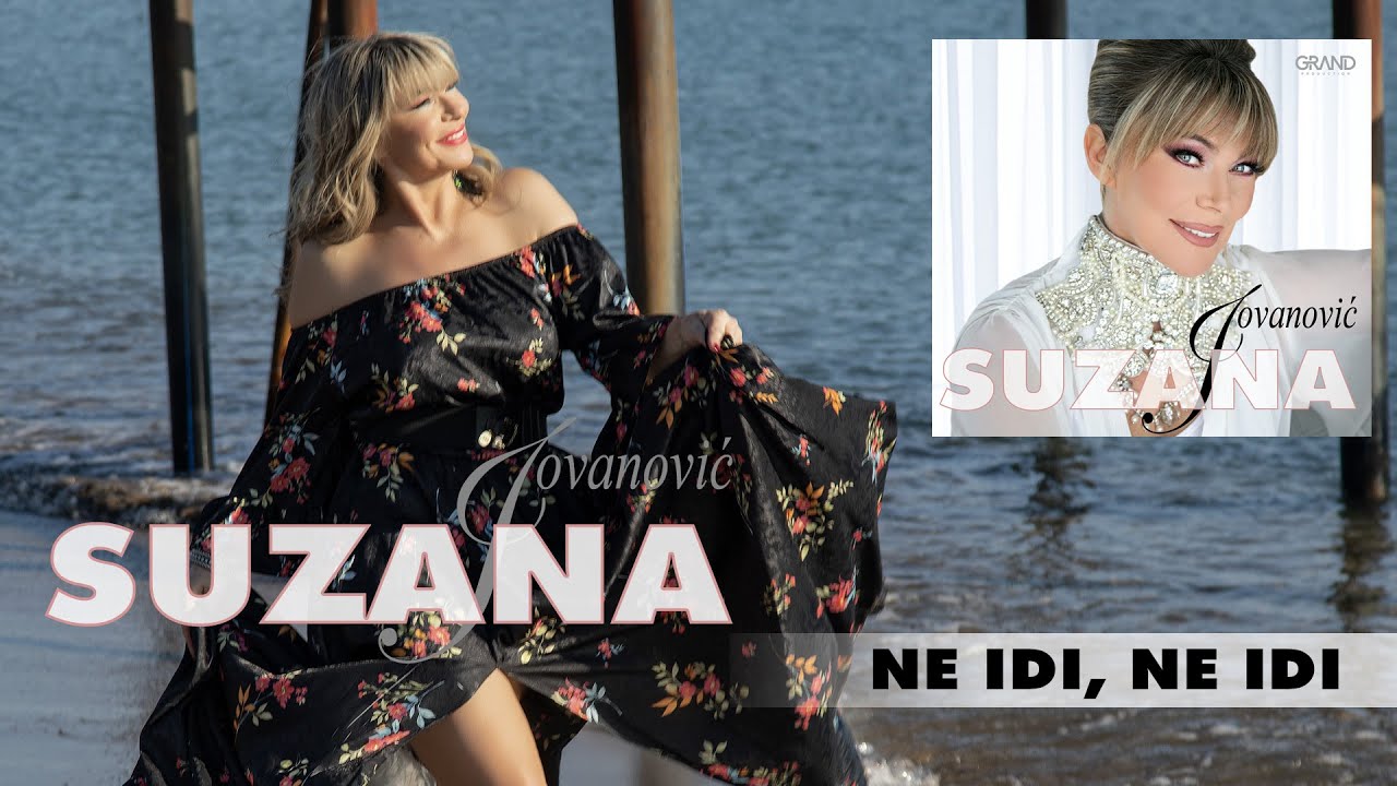 Suzana Jovanovic Ne idi ne idi Official Video