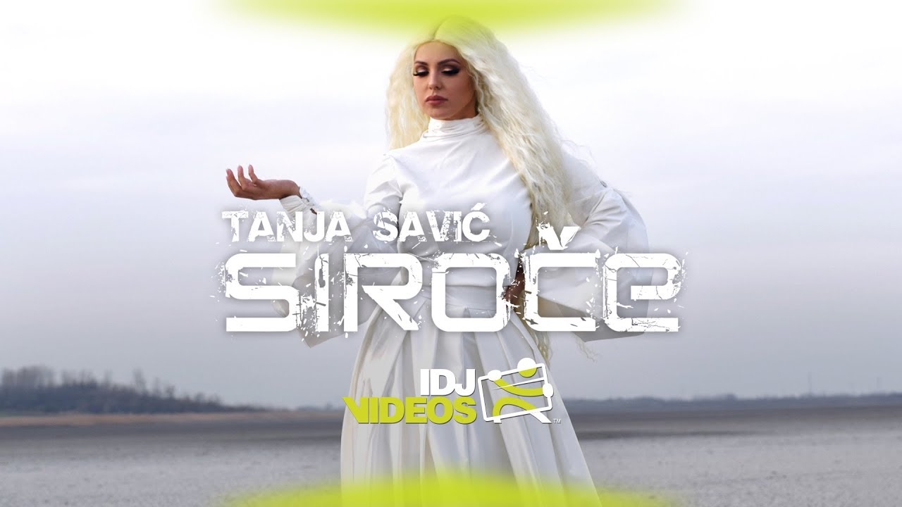 TANJA SAVIC SIROCE OFFICIAL VIDEO