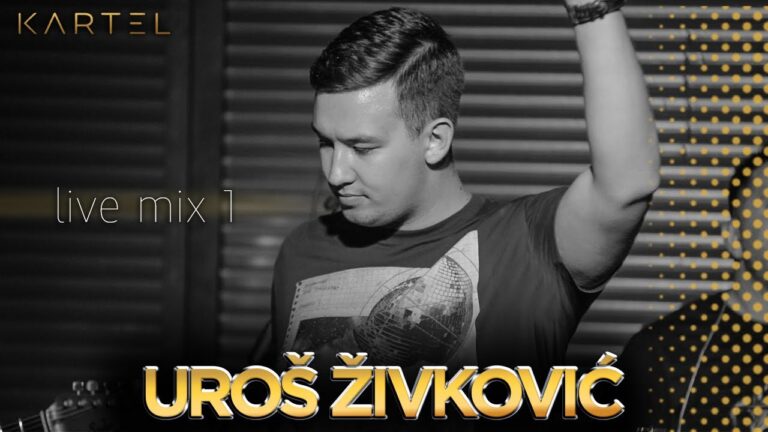 UROS ZIVKOVIC LIVE MIX 1 SPLAV KARTEL 2020