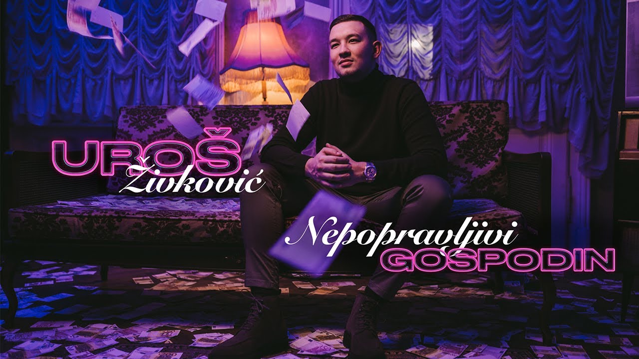 Uros Zivkovic Nepopravljivi Gospodin Official Video 2021