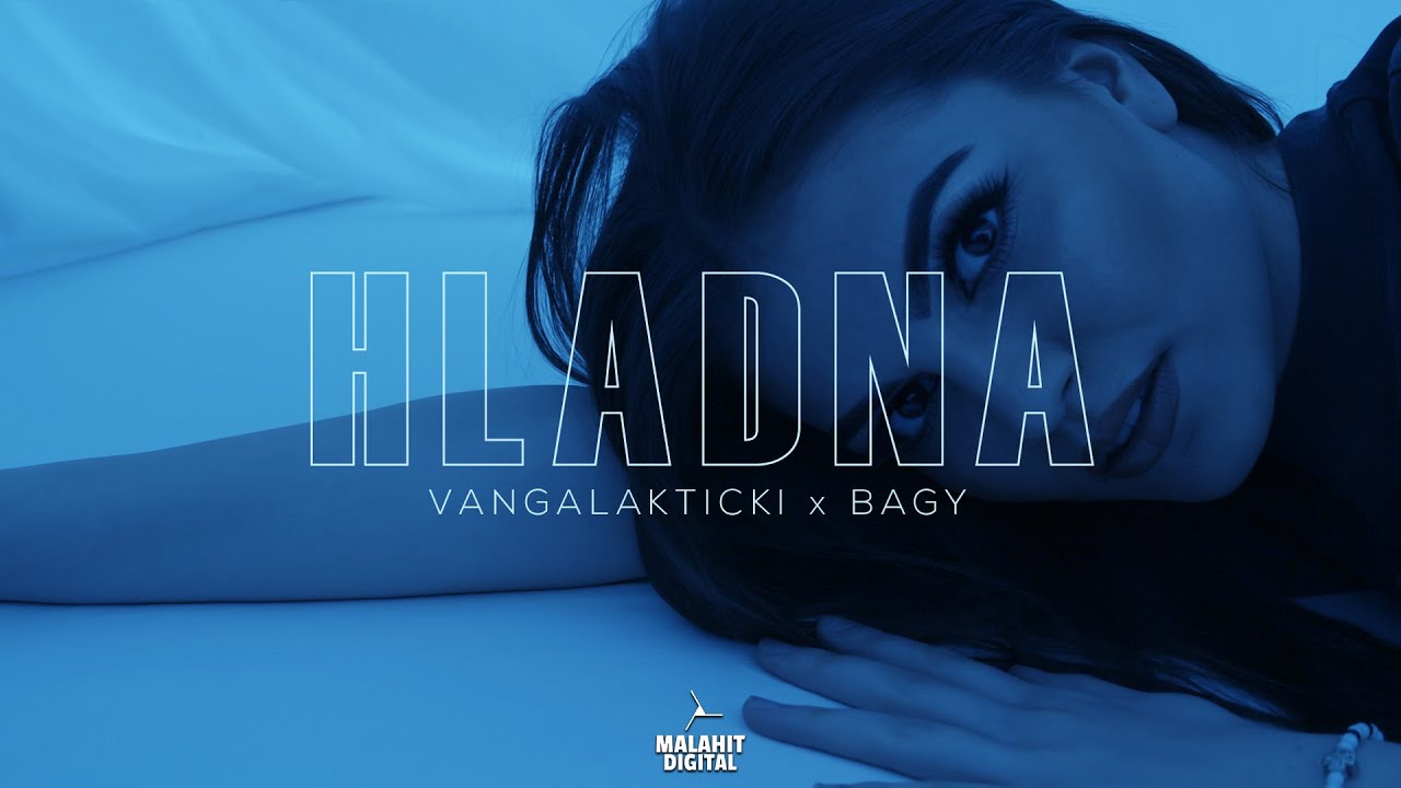 VANGALAKTICKI x BAGY HLADNA Official Video