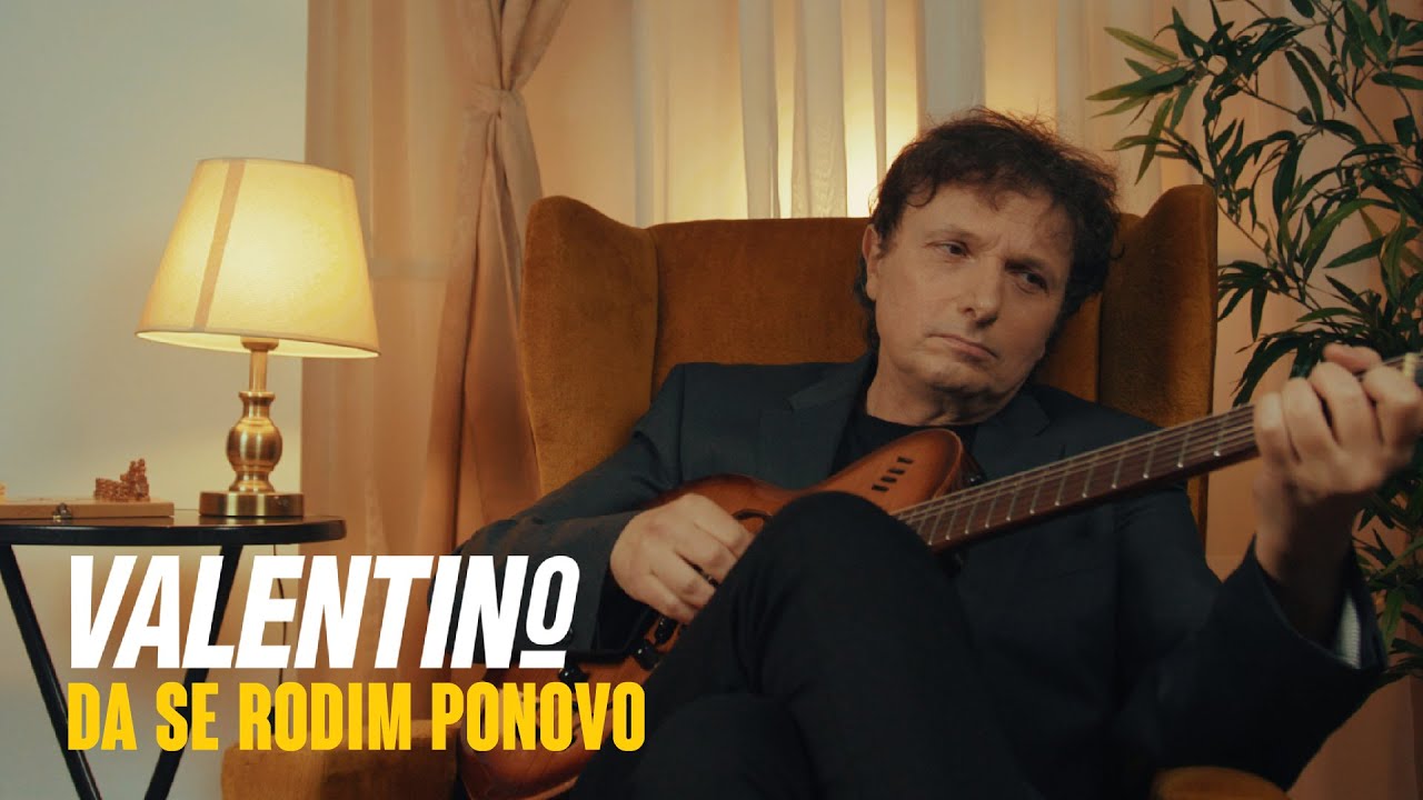 Valentino Da se rodim ponovo Official Video