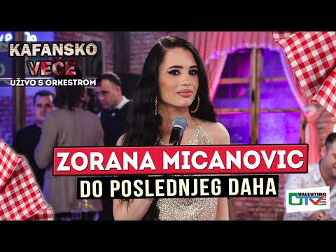 ZORANA MICANOVIC DO POSLEDNJEG DAHA 2022 UZIVO