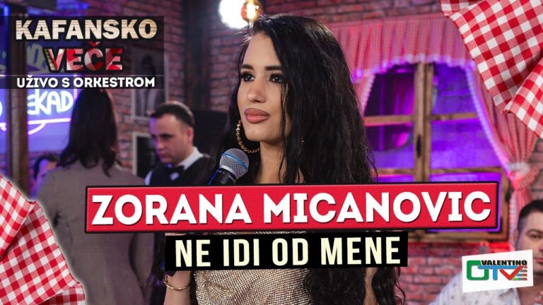 ZORANA MICANOVIC NE IDI OD MENE 2022