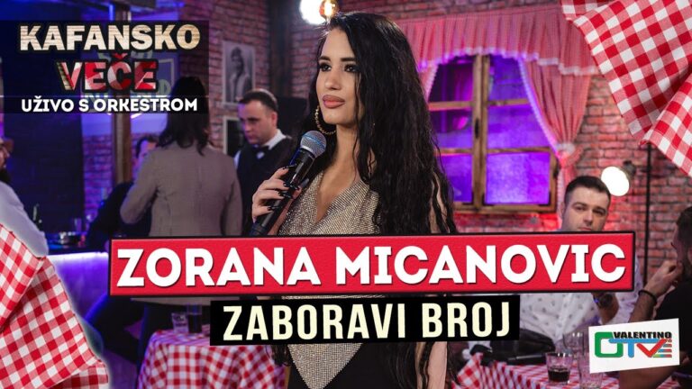 ZORANA MICANOVIC ZABORAVI BROJ 2022 UZIVO