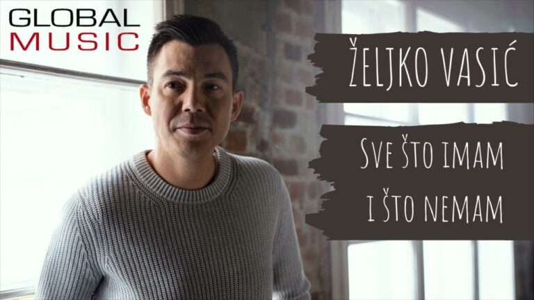 Zeljko Vasic Sve sto imam i sto nemam Official