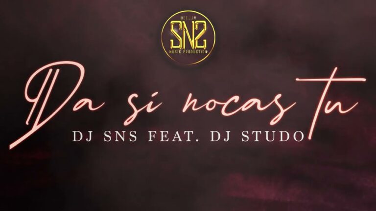 DJ SNS feat DJ Studo Da Si Nocas Tu