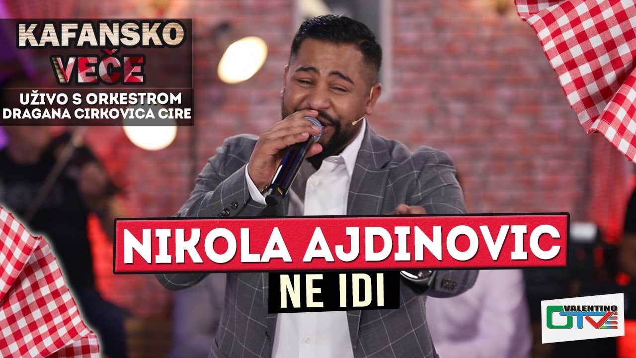 NIKOLA AJDINOVIC NE IDI UZIVO 2022 ORK