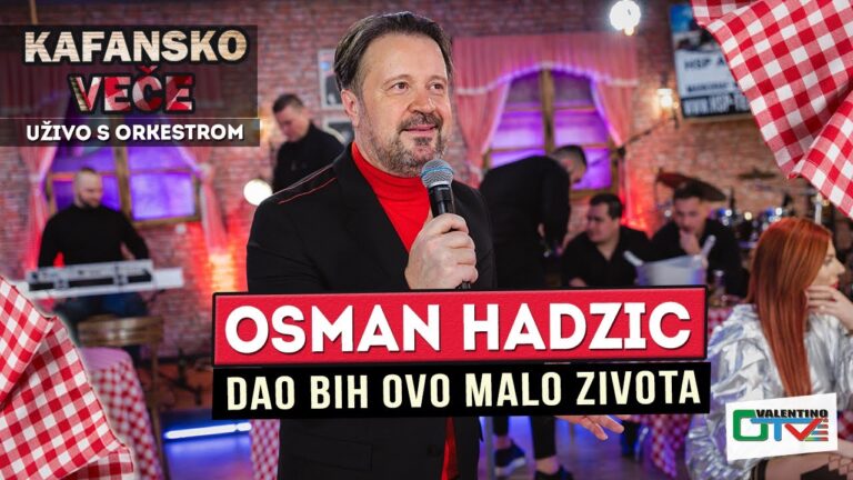 OSMAN HADZIC DAO BIH OVO MALO UZIVO