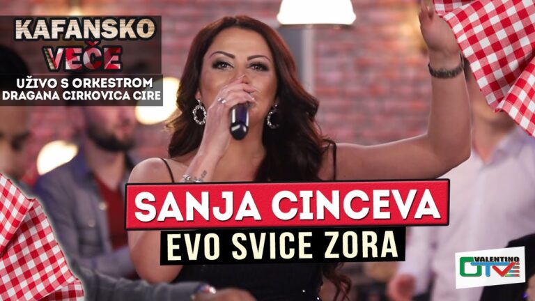 SANJA CINCEVA EVO SVICE ZORA UZIVO 2022