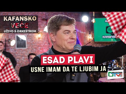 ESAD PLAVI USNE IMAM DA TE LJUBIM JA