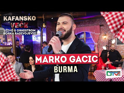 MARKO GACIC BURMA UZIVO ORK BORKO RADIVOJEVIC