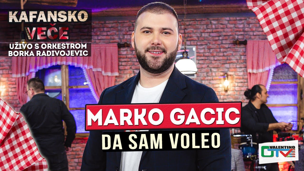 MARKO GACIC DA SAM VOLEO UZIVO ORK BORKO