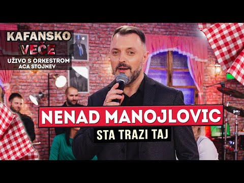 NENAD MANOJLOVIC STA TRAZI TAJ UZIVO ORK