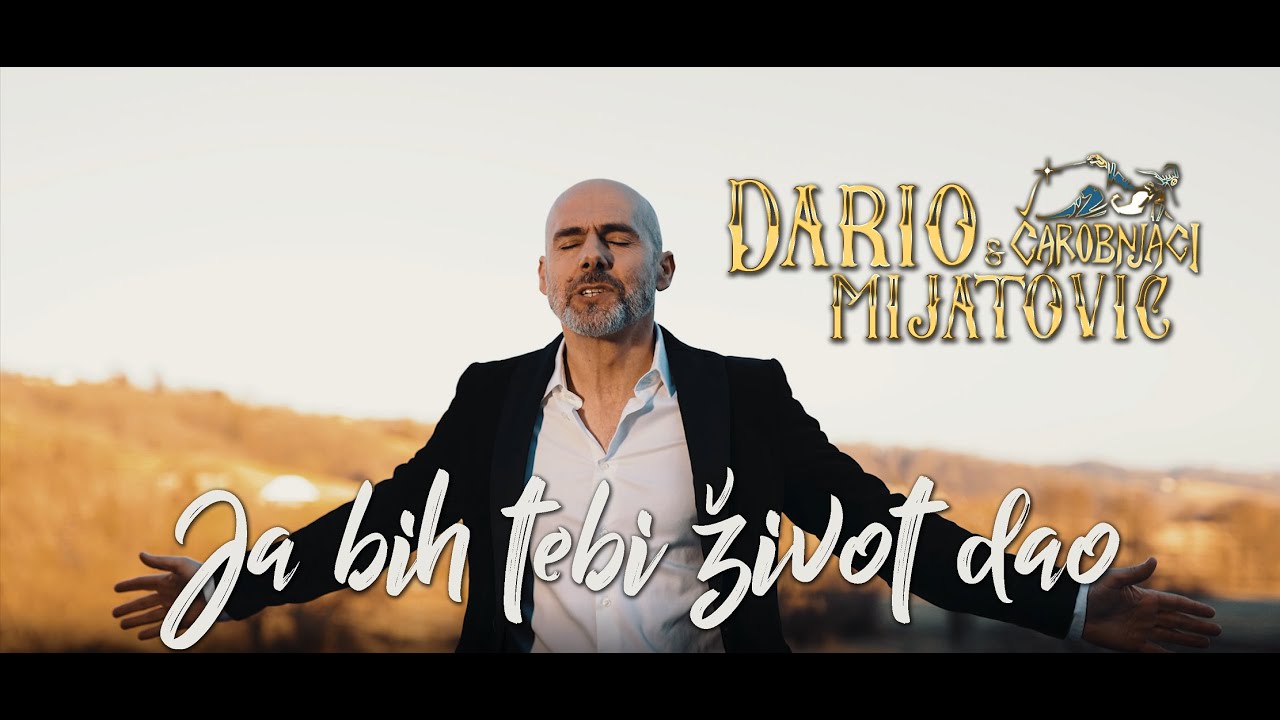 Dario Mijatovic amp Carobnjaci Ja bih tebi zivot dao