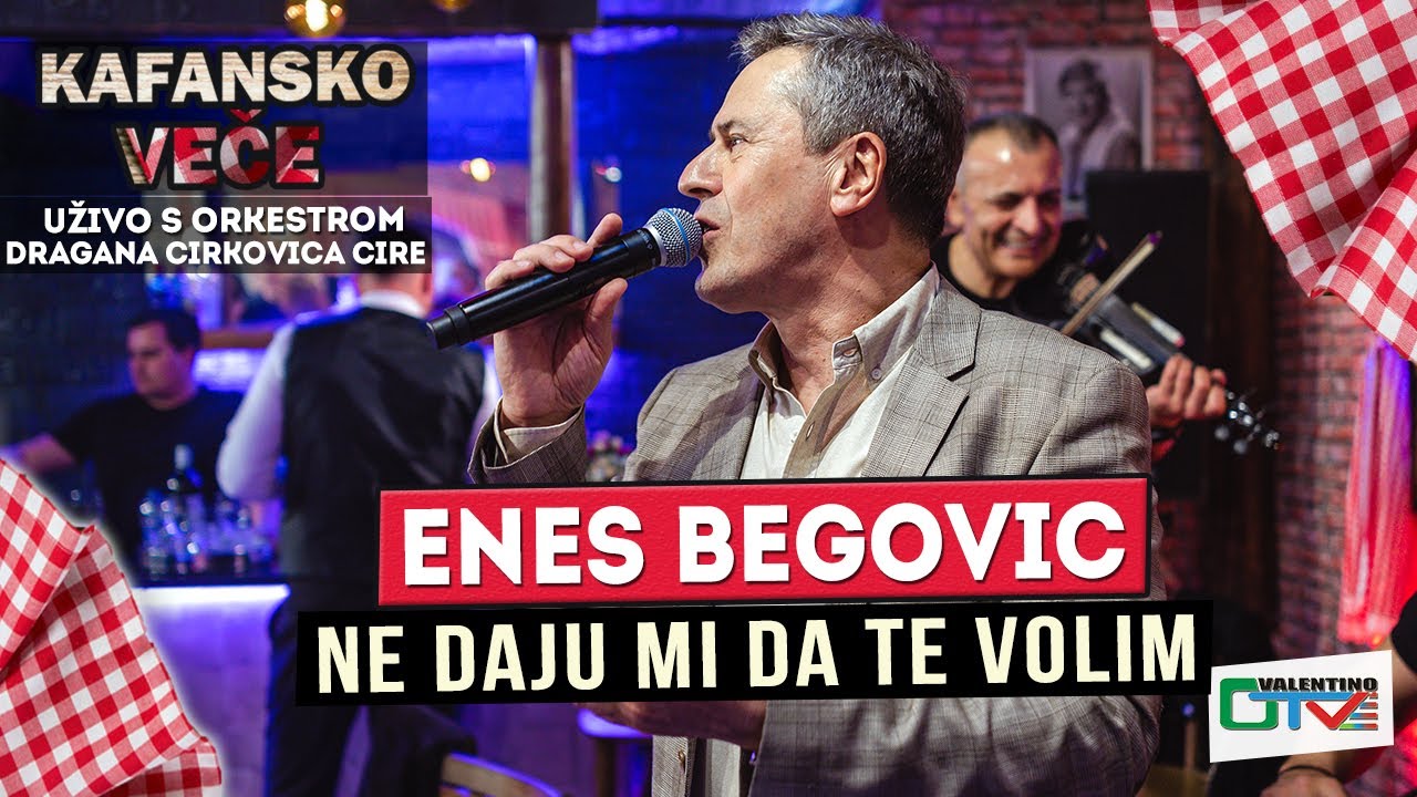 ENES BEGOVIC NE DAJU MI DA TE VOLIM