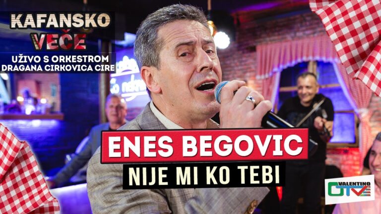 ENES BEGOVIC NIJE MI KO TEBI UZIVO ORK