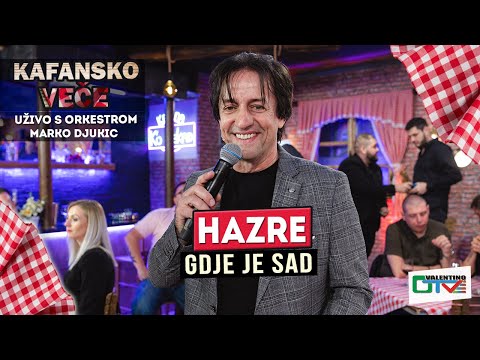 HAZRE GDJE JE SAD UZIVO ORK MARKO DJUKIC