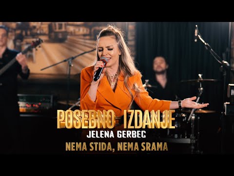 JELENA GERBEC i Posebno Izdanje NEMA STIDA NEMA SRAMA