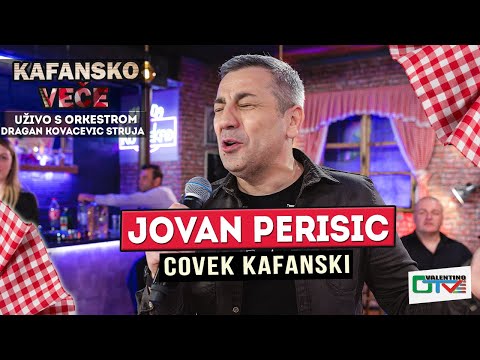 JOVAN PERISIC COVEK KAFANSKI UZIVO ORKDRAGAN KOVACEVIC STRUJA